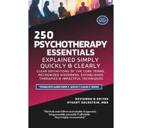PSYCHOTHERAPY ESSENTIALS EXPLAINED SIMPLY: Clear Definitions of the Core Terms, Recognized Disorders, Established Therapies and Impactful Strategies (THINGS EXPLAINED SIMPLY & QUICKLY)