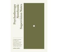 Psychotherapy Notebooks: Supervision Notes