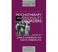 Psychotherapy of Personality Disorders (Review of Psychiatry) (Review of Psychiatry): 19