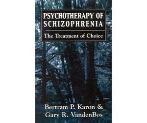 Psychotherapy of Schizophrenia: The Treatment of Choice