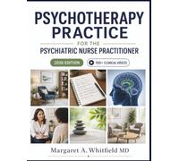 PSYCHOTHERAPY PRACTICE FOR THE PSYCHIATRIC NURSE PRACTITIONER: A Clinical Guide to Cognitive-Behavioral, Trauma-Informed, and Psychodynamic Approaches for Assessment Through Termination