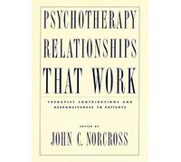 Psychotherapy Relationships That Work: Therapist Contributions and Responsiveness to Patients