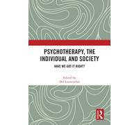 Psychotherapy, the Individual and Society: Have We Got It Right?