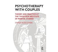 Psychotherapy With Couples – Theory and Practice at the Tavistock Institute of Marital Studies