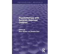 Psychotherapy with Severely Deprived Children (Psychology Revivals)