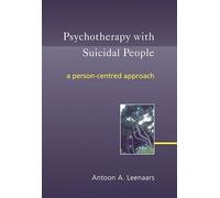 Psychotherapy with Suicidal People: A Person-centred Approach