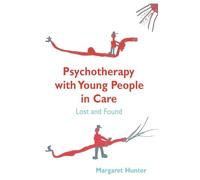 Psychotherapy with Young People in Care: Lost and Found