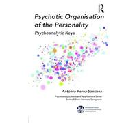 Psychotic Organisation of the Personality – Psychoanalytic Keys – Routledge
