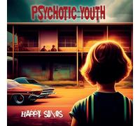 Psychotic Youth - Happy Songs [VINYL]