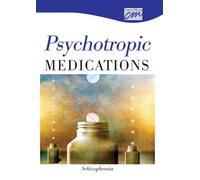 Psychotropic Medications: Schizophrenia