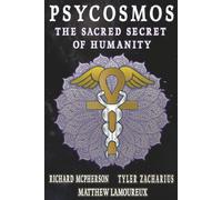 Psycosmos: The Sacred Secret of Humanity