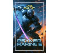 Psyker Marine 5: A Science Fiction LitRPG (Galactic Invasion)