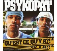 Psykopat - Qu'Est-Ce Qu'Y A ?!
