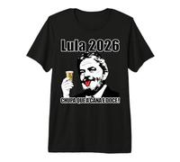 PT 13 Lula President of Brazil Chupa Que A Cana É Doce Premium T-Shirt