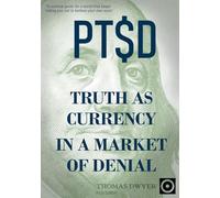 PT$D: Truth as Currency In a Market of Denial