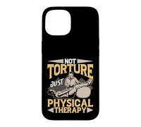 PT Humor Not Torture Just Physical Therapy Case for iPhone 15