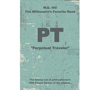 PT: "Perpetual Traveler" - Historic - W.G. Hill