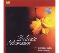 PT SHIV KUMAR SHARMA - DELICATE ROMANCE - PT SHIV KUMAR SHARMA