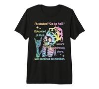 Pt Stated Go to Hell. Educated Pt that We are Already Premium T-Shirt