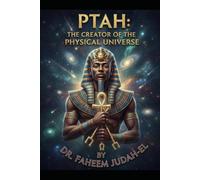 Ptah Creator of the Physical Universe