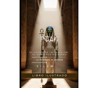 PTAH: El Lienzo de la Creación: Ptah, el Demiurgo Artesano (EGIPTO)