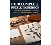 PTCB Complete Puzzle Workbook: Crosswords, Word Search, Matching, Fill-in-the-Blank & Rapid Review - 100 Puzzles Covering All Five PTCB Exam Domains, With Full Answer Keys