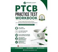 PTCB Exam Practice Test Workbook: 3 Full-Length PTCE Practice Exams, 270+ Questions & Detailed Answer Explanations - Aligned with the Latest PTCE ... (MedCert Academy PTCB Exam Prep Series)