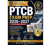 PTCB Exam Prep 2026-2027: Updated for the New PTCE Outline: Don't Study Removed Topics - Pharmacy Technician Certification Guide with Full DSCSA & ... Practice Tests with Answer Explanations