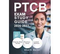 PTCB EXAM STUDY GUIDE 2026-2027: Master Exam Success with Proven Learning Strategies, Comprehensive Content Coverage, and Effective Study Techniques for Pharmacy Technician Certification
