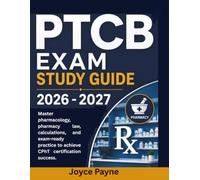 PTCB EXAM STUDY GUIDE 2026 - 2027: Master pharmacology, pharmacy law, calculations, and exam-ready practice to achieve CPhT certification success.