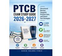 PTCB Exam Study Guide 2026-2027: Structured Review, Targeted Practice Sets, and Smart Test Strategies