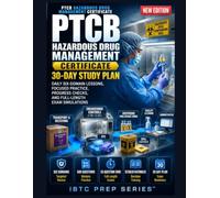 PTCB HAZARDOUS DRUG MANAGEMENT CERTIFICATE 30-DAY STUDY PLAN: DAILY SIX-DOMAIN LESSONS, FOCUSED PRACTICE, PROGRESS CHECKS, AND FULL-LENGTH EXAM SIMULATIONS