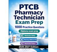 PTCB Pharmacy Technician Exam Prep : 1000 Practice Questions: Pharmacy Technician Certification Preparation | Medication, Pharmacy Law and Calculations