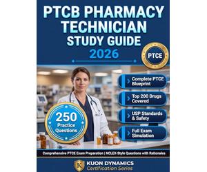 PTCB Pharmacy Technician Study Guide 2026: 252 Practice Questions and Full Exam Simulation Across All Four PTCE Domains (Healthcare Certification Exam Prep)