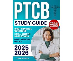 PTCB Study Guide: 1000+ Practice Questions & 6 Full-Length Simulations, Step-by-Step Pharmacy Math Explanations, High-Yield Drug Memory Hacks, and Proven Study Strategies to Eliminate Exam Anxiety