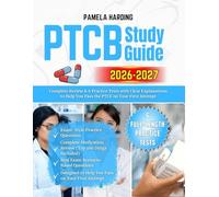 PTCB Study Guide 2026-2027: Complete Review & 6 Practice Tests with Clear Explanations to Help You Pass the PTCE on Your First Attempt