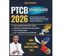 PTCB Study Guide 2026: Get Exam-Ready and Launch Your Pharmacy Technician Career with a Clear, Stress-Free Study System | 900 Practice Questions & Full Flashcards (The Exam-Ready Study GuideS)