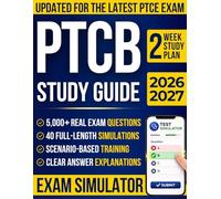 PTCB Study Guide: 5,000+ Questions, 40 Real Exam-Style Full-Length Simulations, Top 300 Drugs Made Simple, Step-by-Step Explanations, and a Structured Study Plan to Pass Without Overwhelm