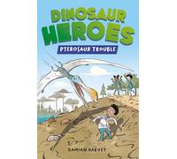 Pterosaur Trouble (Dinosaur Heroes)