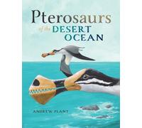 Pterosaurs of the Desert Ocean