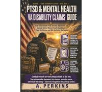 PTSD & Mental Health VA Disability Claims Guide: How to Document PTSD, Anxiety, Depression, and Combat-Related Mental Health Conditions - Prove the ... (SERIES 3 - Advanced Strategy & Appeals)
