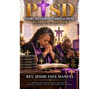 PTSD: Pastors Transforming Spiritual Distress: A Journey Through Trauma: Scars of a Soldier in the Army of the Lord