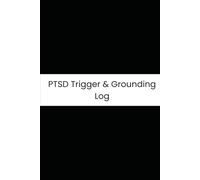 PTSD Trigger & Grounding Log: Six-Month Daily Tracker for Flashbacks, Triggers, Dissociation, and Grounding Techniques