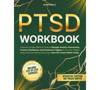 PTSD Workbook: Discover Simple, Effective Tools to Manage Anxiety, Overcoming Trauma, Flashbacks, and Emotional Triggers So You Can Regain Peace and Confidence Every Day. Calm the Chaos Within Today.