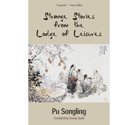 Pu Songling Strange Stories from the Lodge of Leisures (Warbler Classics) Pu Songling Multicolor