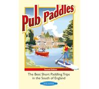Pub Paddles: The best short paddle trips in the South of England