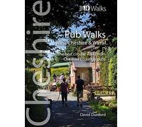 Pub Walks - Short circular walks to Cheshire's best pubs (Top 10 Walks : Cheshire)