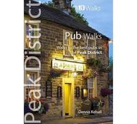 Pub Walks - Walks to the best pubs in the Peak District (Peak District: Top 10 Walks)