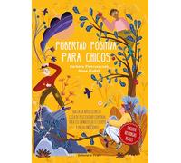 Pubertad positiva para chicos: Hacia la adolescencia: Gua de positividad corporal para los cambios en el cuerpo y en las emociones: Volume 2 (Libros juveniles)