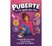PUBERTÉ | Le vrai guide des filles: Tes premières règles approchent, ton corps change et tes émotions se bousculent. Enfin un guide qui répond à toutes tes questions.